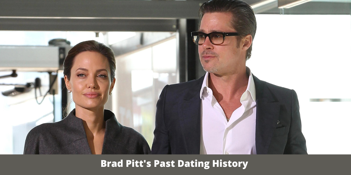 Brad Pitt's Past Dating History 