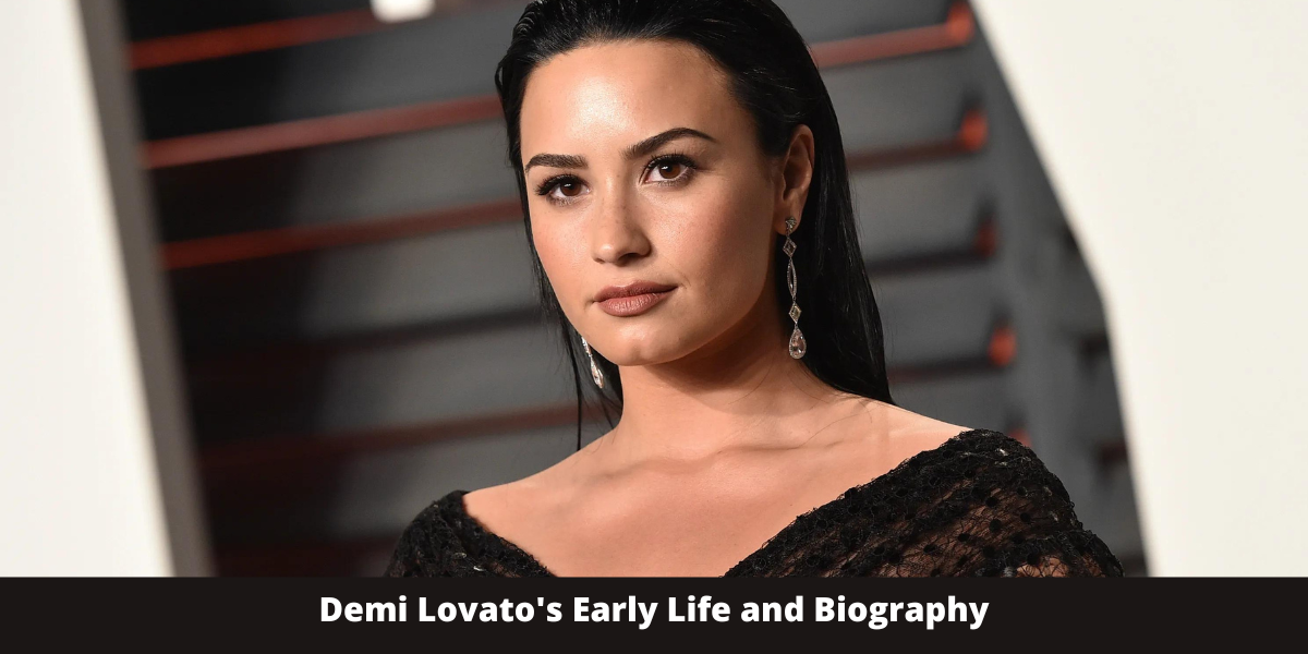 Demi Lovato's Early Life and Biography