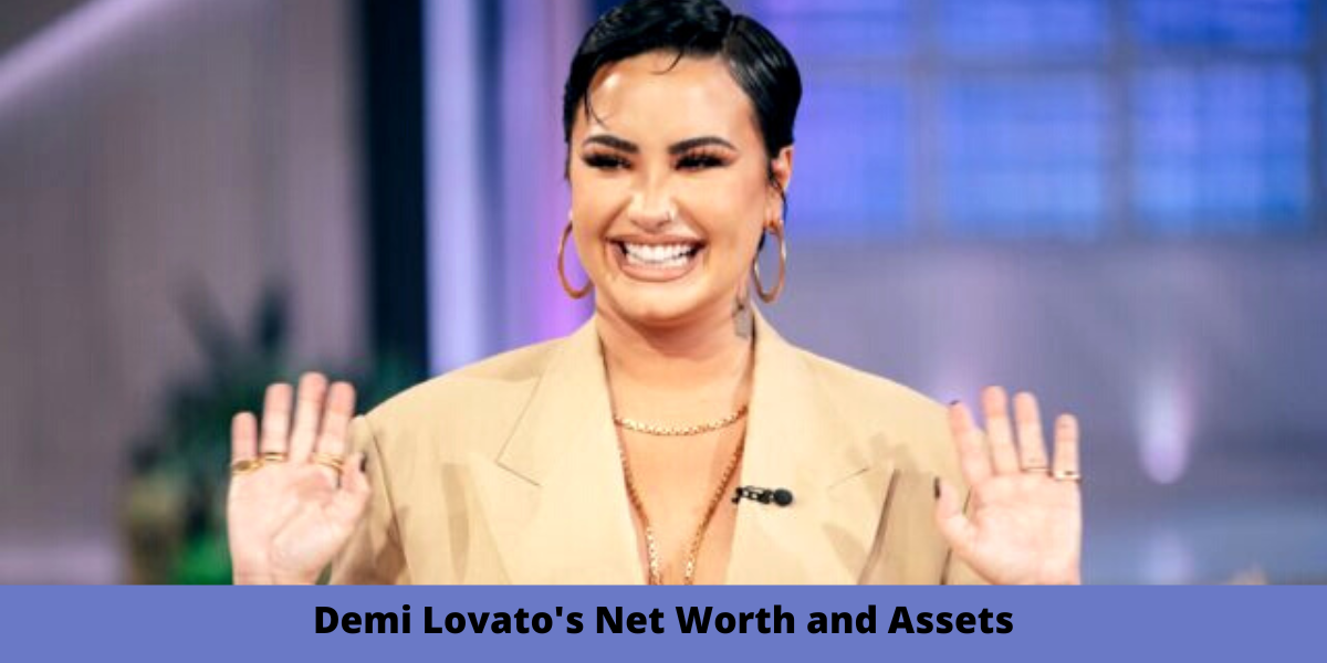 Demi Lovato's Net Worth and Assets