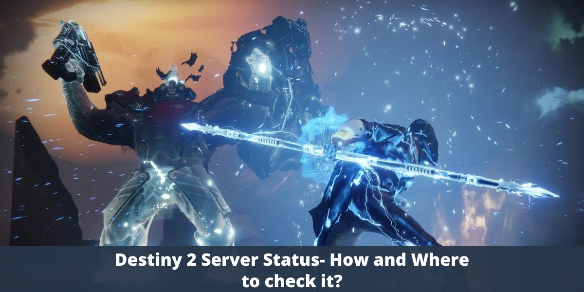 Destiny 2 Server Status How and Where to Check Status