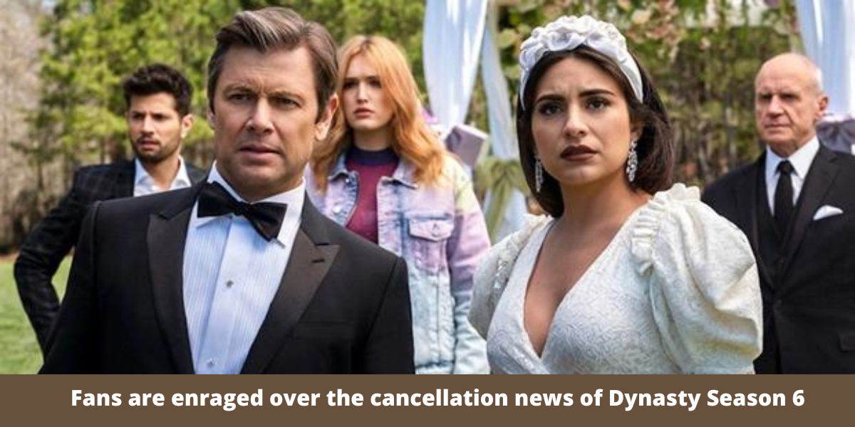 Fans are enraged over the cancellation news of Dynasty Season 6