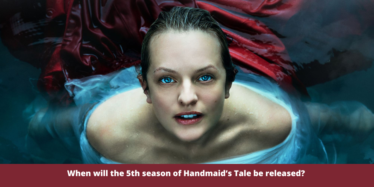 When will the 5th season of Handmaid’s Tale be released?
