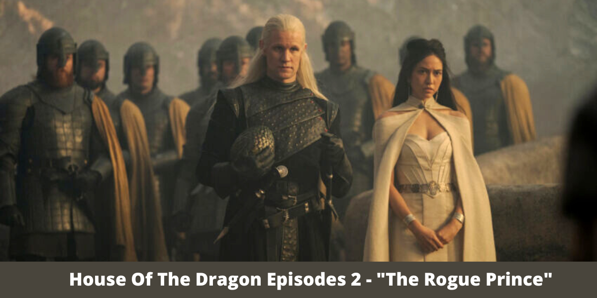 House Of The Dragon Episodes 2 - The Rogue Prince