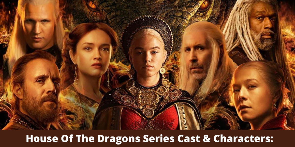House Of The Dragons Series Cast & Characters