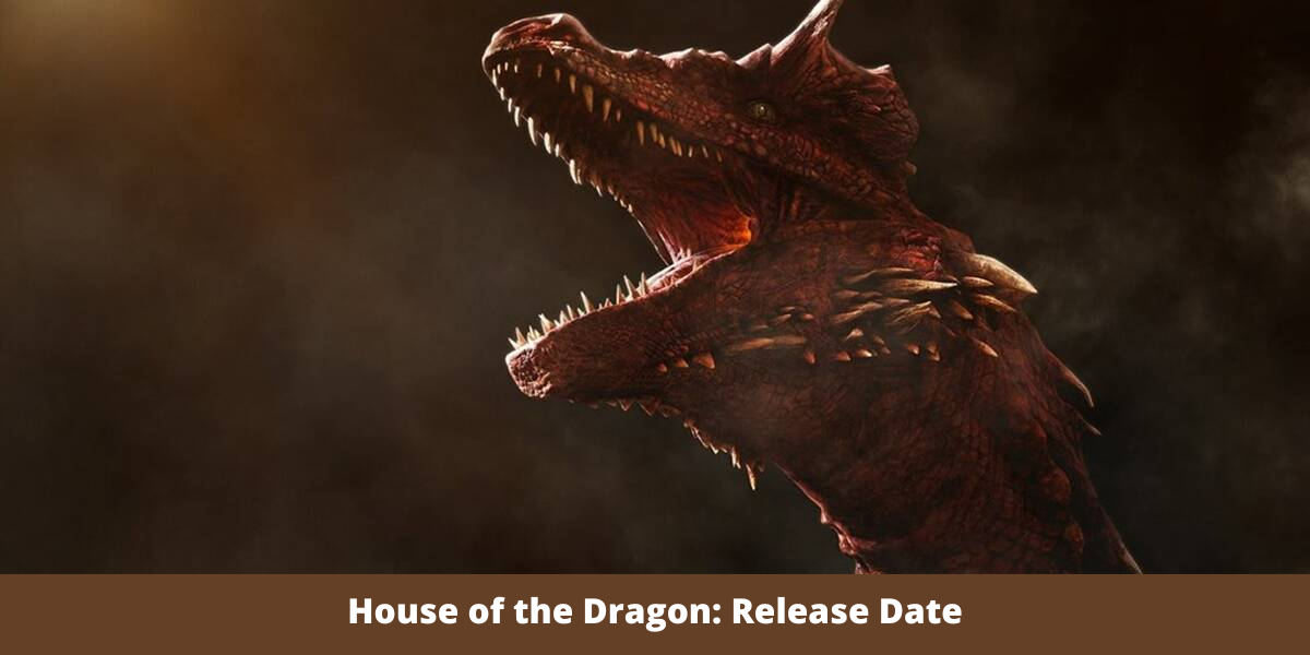 House of the Dragon: Release Date