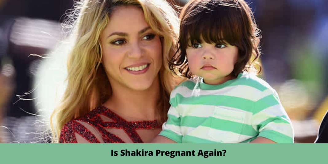 Is Shakira Pregnant Again?