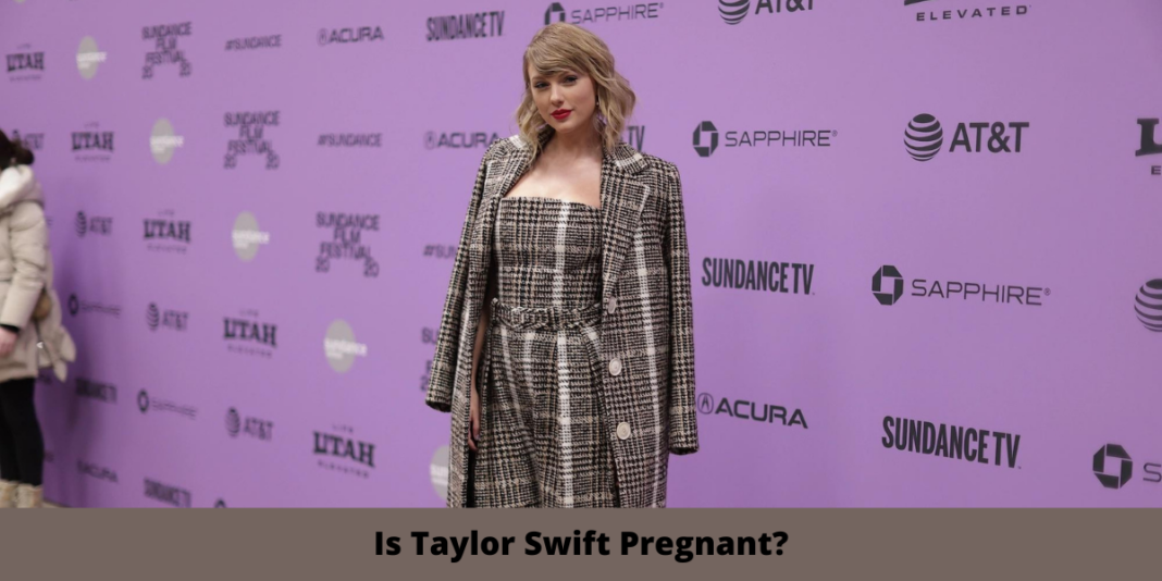 Is Taylor Swift Pregnant?