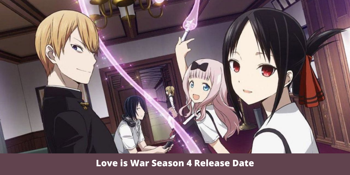 Love is War Season 4 Release Date