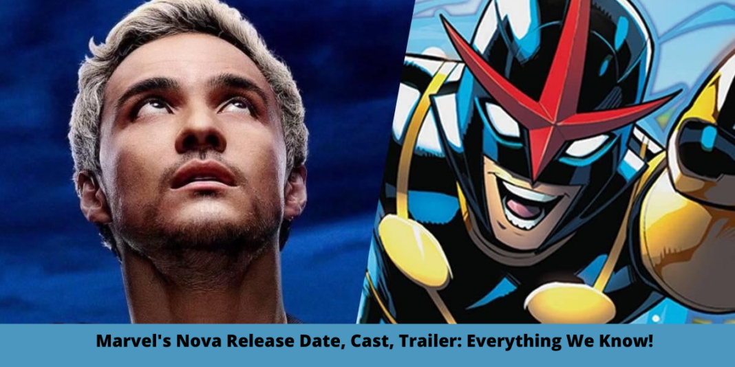 Marvel's Nova Release Date, Cast, Trailer: Everything We Know!