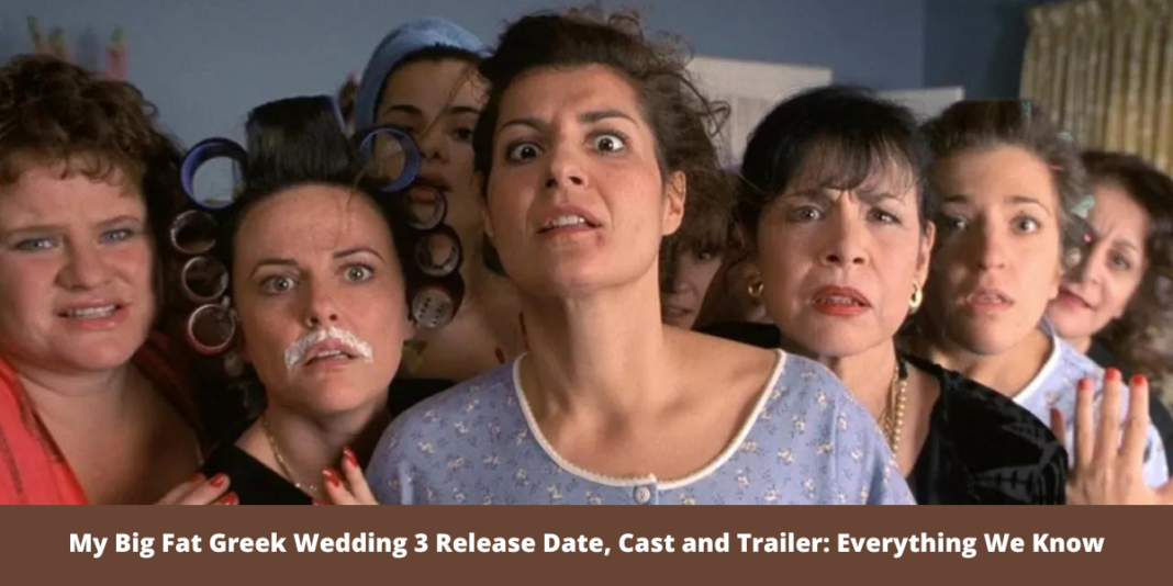 My Big Fat Greek Wedding 3 Release Date, Cast and Trailer: Everything We Know