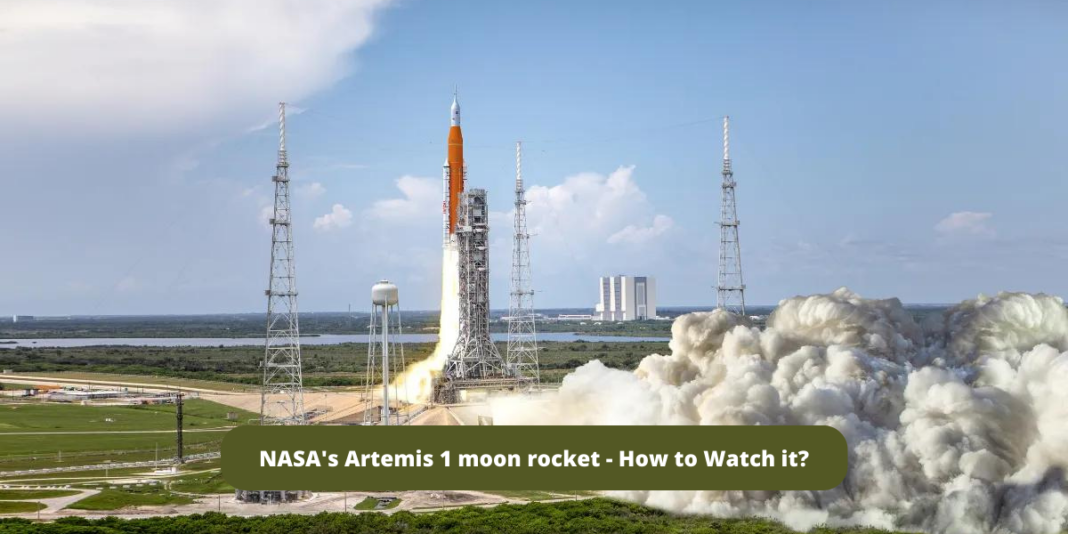 NASA's Artemis 1 moon rocket - How to Watch it?