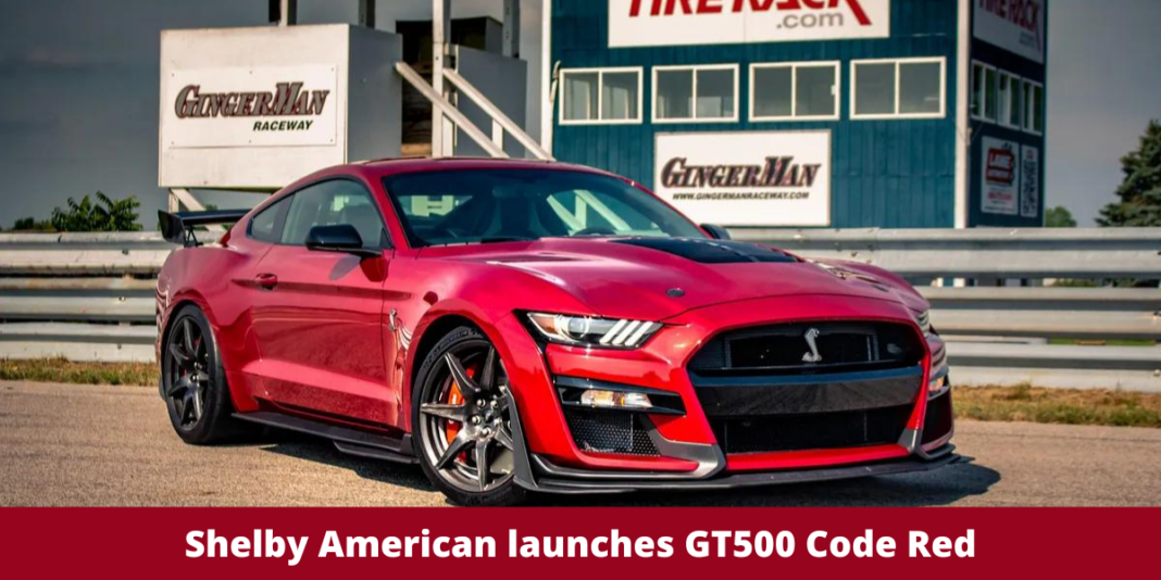 Shelby American launches GT500 Code Red