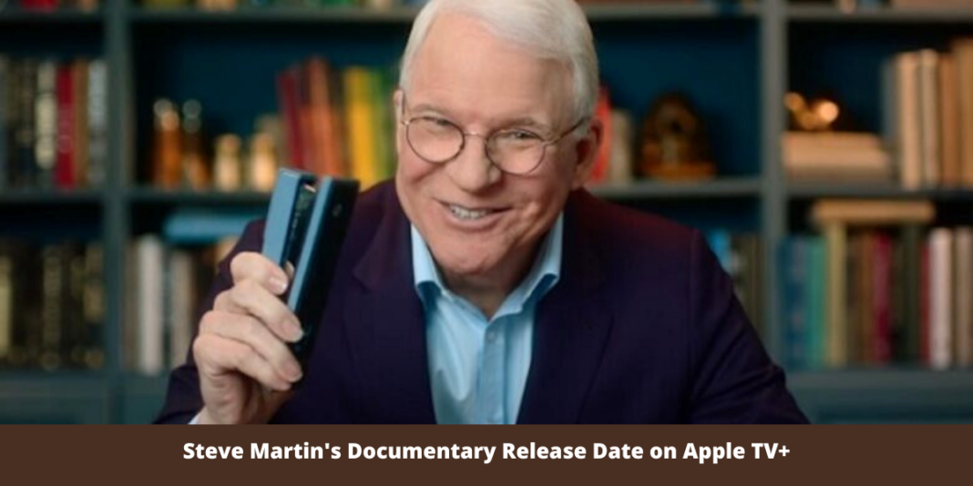 Steve Martin's Documentary Release Date on Apple TV+
