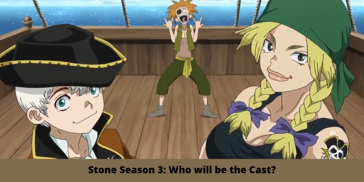 Stone Season 3: Who will be the Cast?