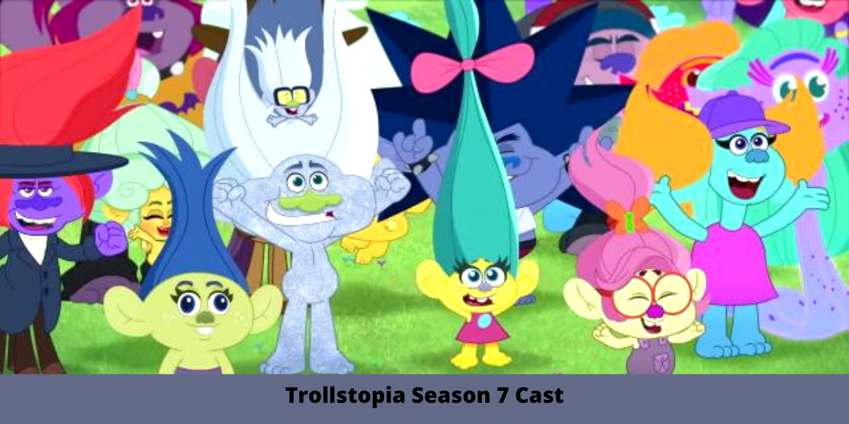 Trollstopia Season 7 Cast