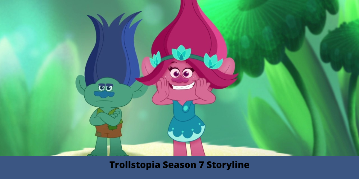 Trollstopia Season 7 Storyline