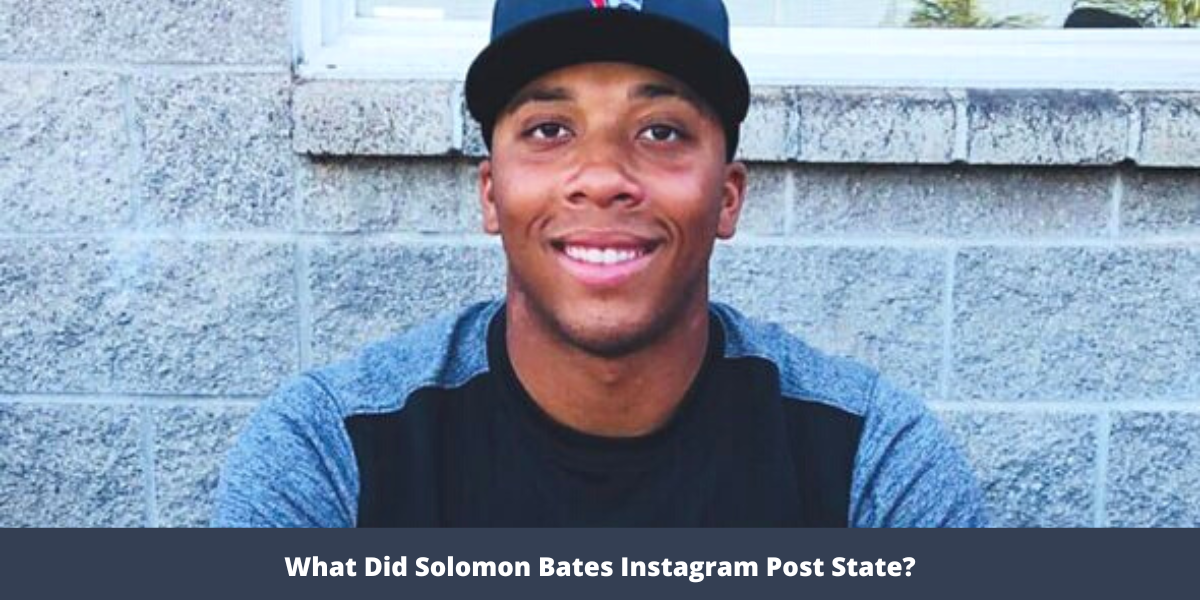 What Did Solomon Bates Instagram Post State?