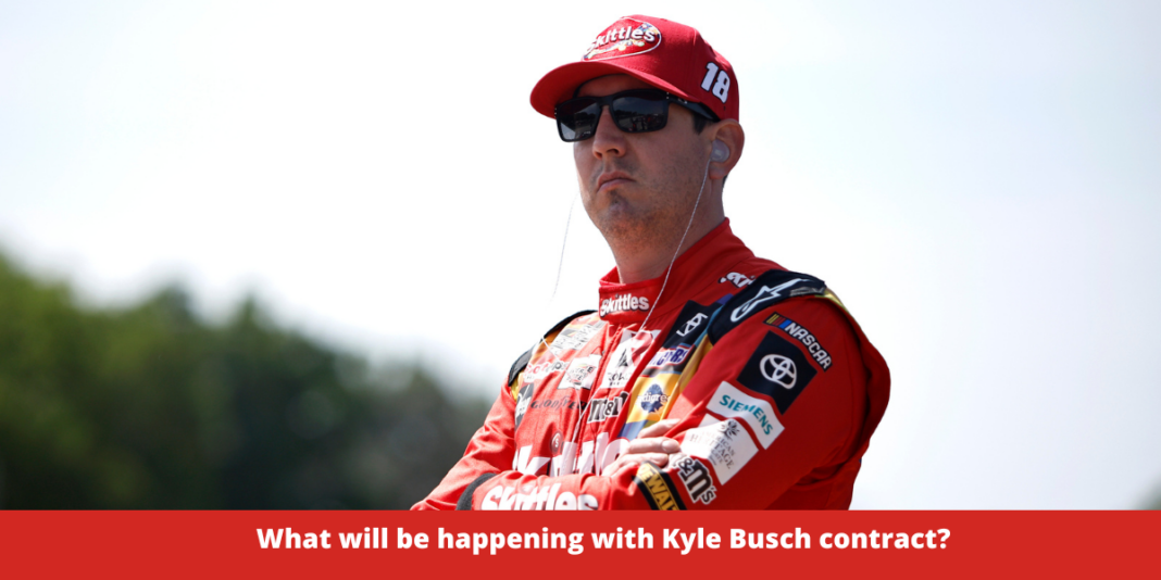 What will be happening with Kyle Busch contract?