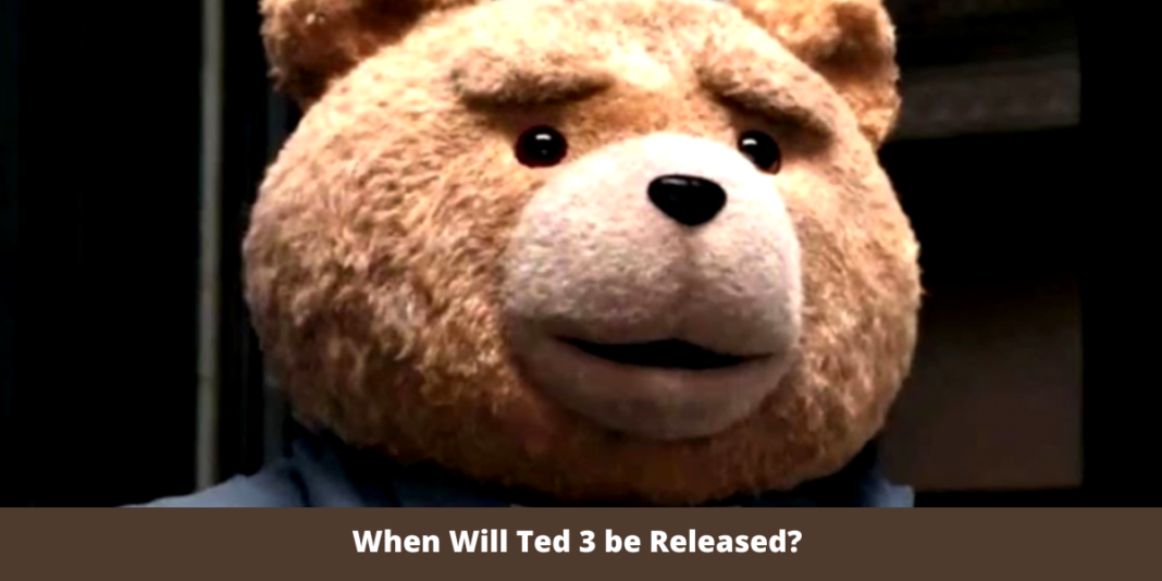 Ted 3 Release Date