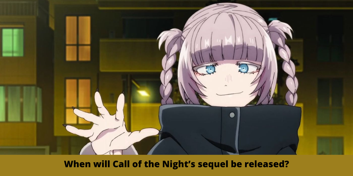 When will Call of the Night’s sequel be released?