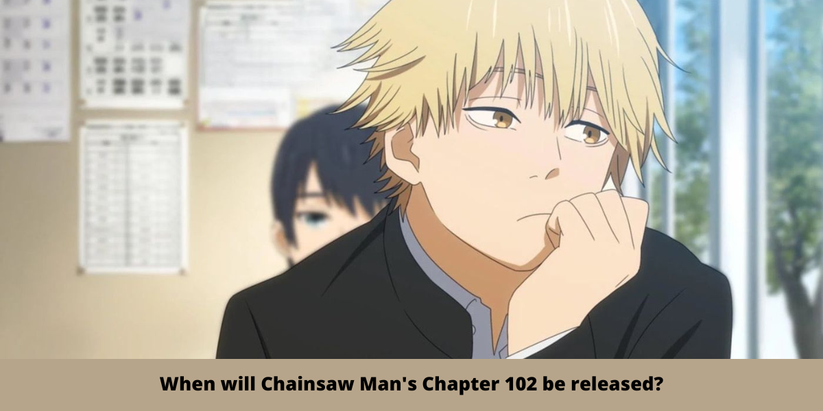 When will Chainsaw Man's Chapter 102 be released?