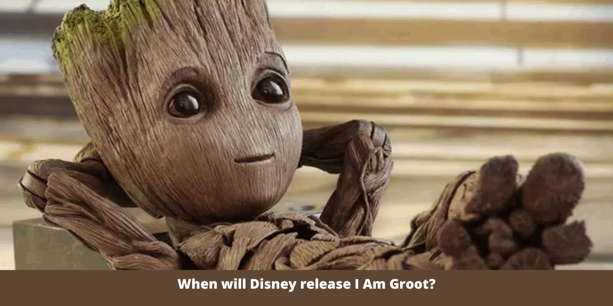 When will Disney release I Am Groot?