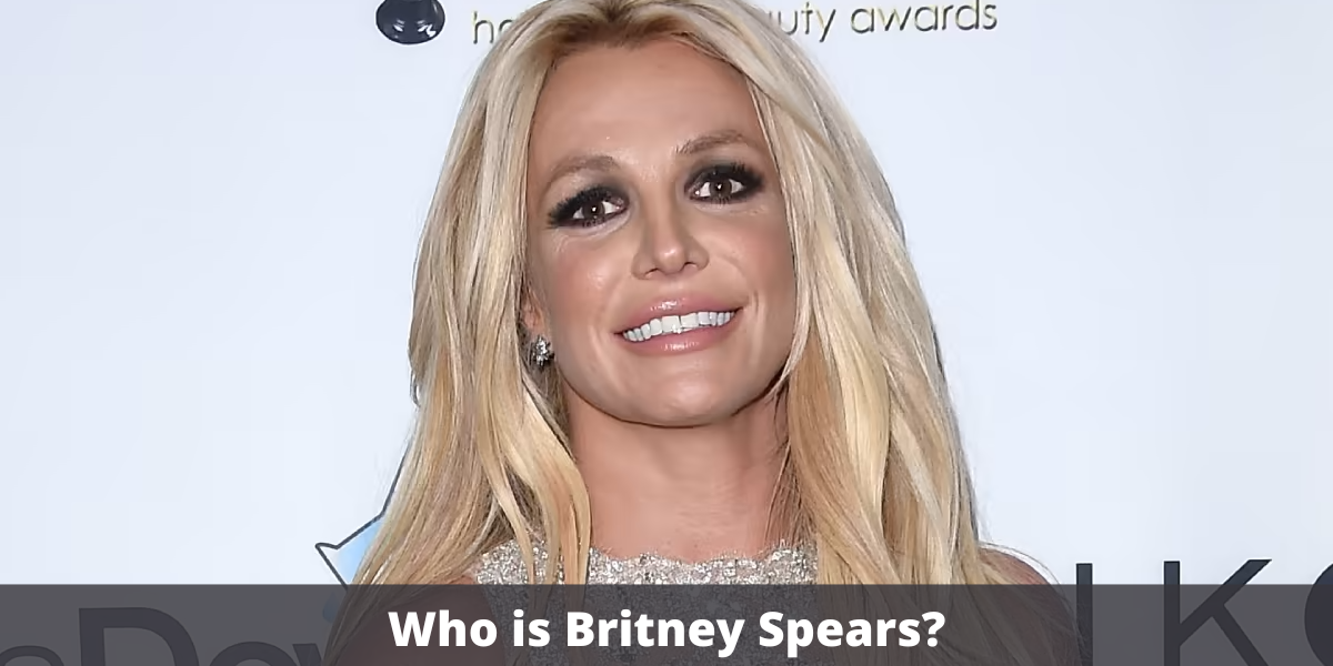 Who is Britney Spears?