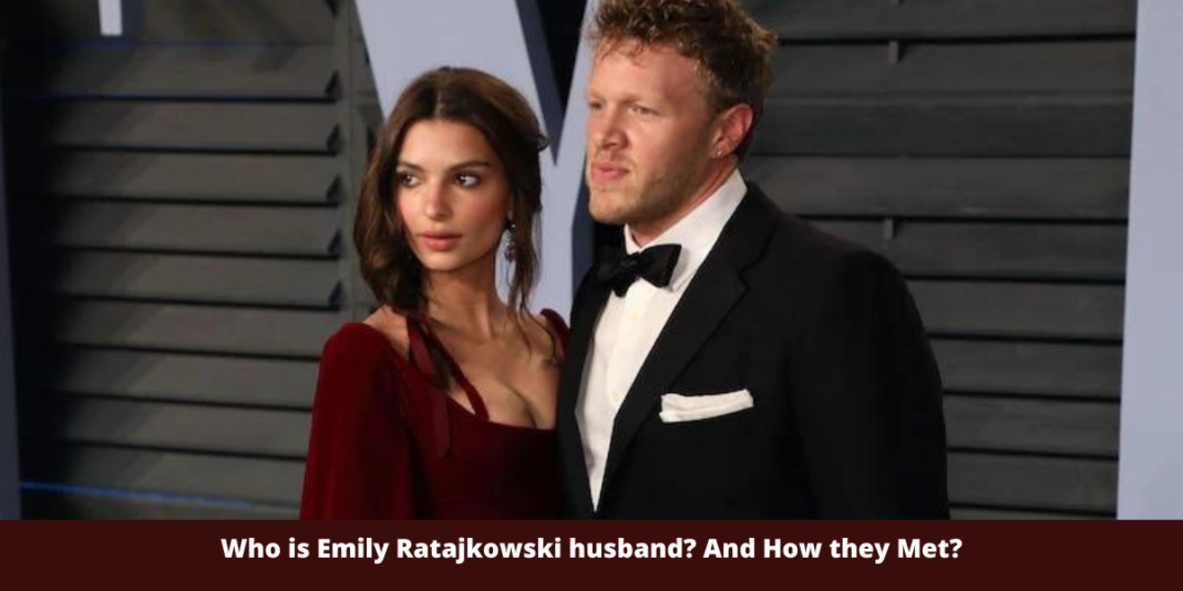 Who is Emily Ratajkowski husband? And How they Met?