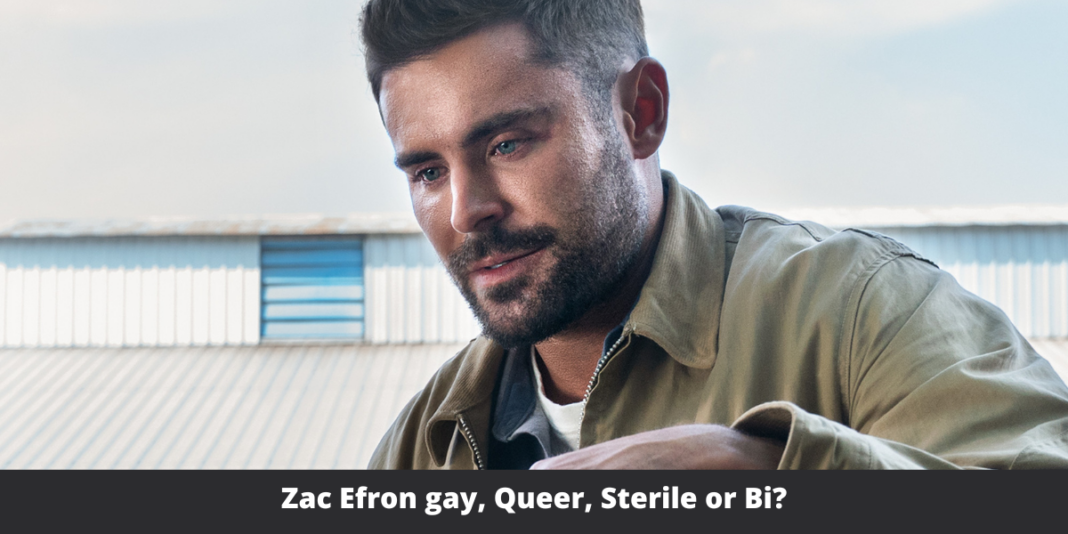 Zac Efron gay, Queer, Sterile or Bi?