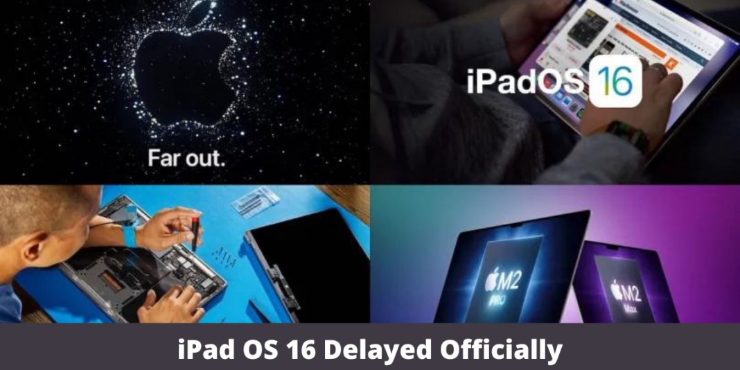 iPad OS 16 Delayed Officially