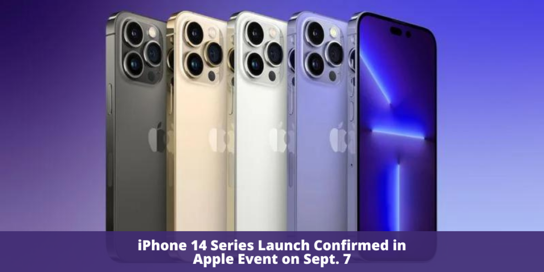 iPhone 14 Series Launch Confirmed in Apple Event on Sept. 7