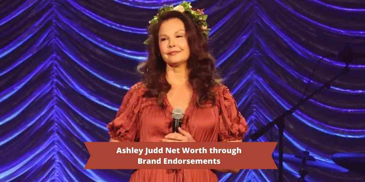 Ashley Judd Net Worth through Brand Endorsements