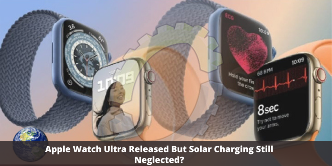 Apple Watch Ultra Released But Solar Charging Still Neglected?