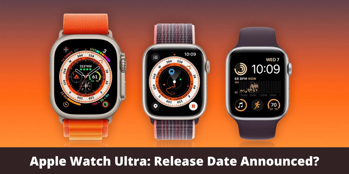 Apple Watch Ultra: Release Date Announced?