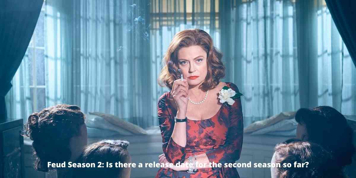 Feud Season 2: Is there a release date for the second season so far?