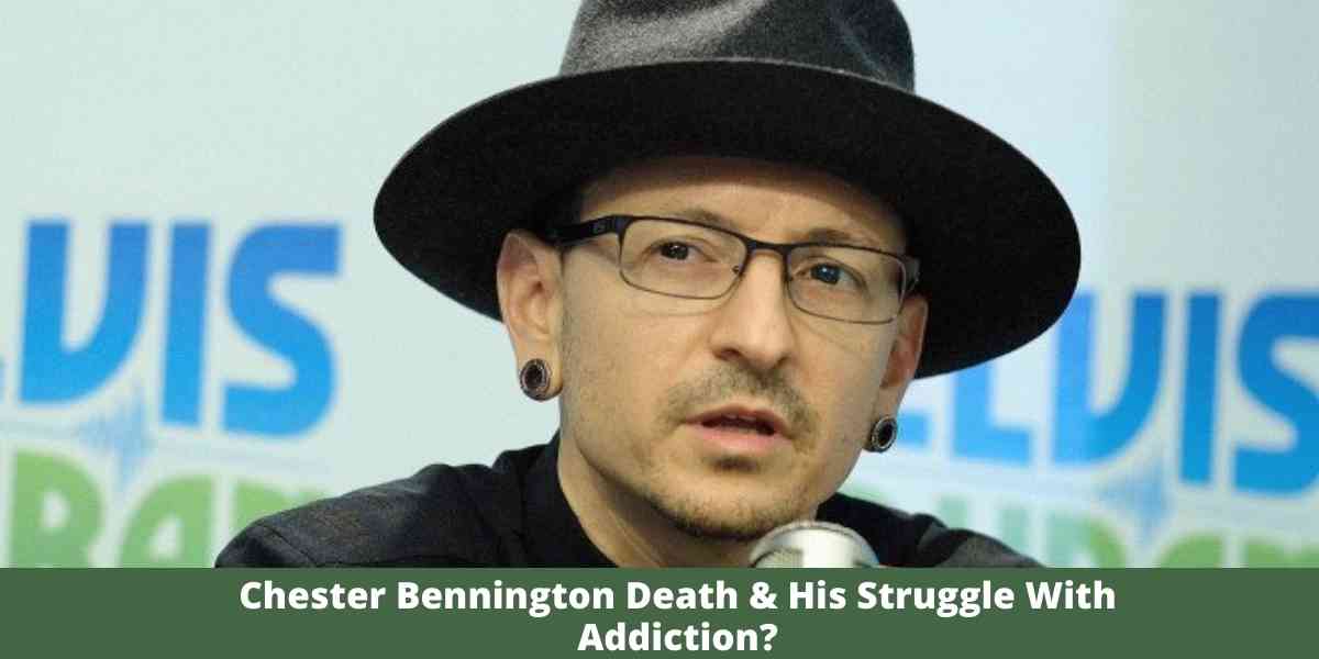 Chester Bennington Death & His Struggle With Addiction?