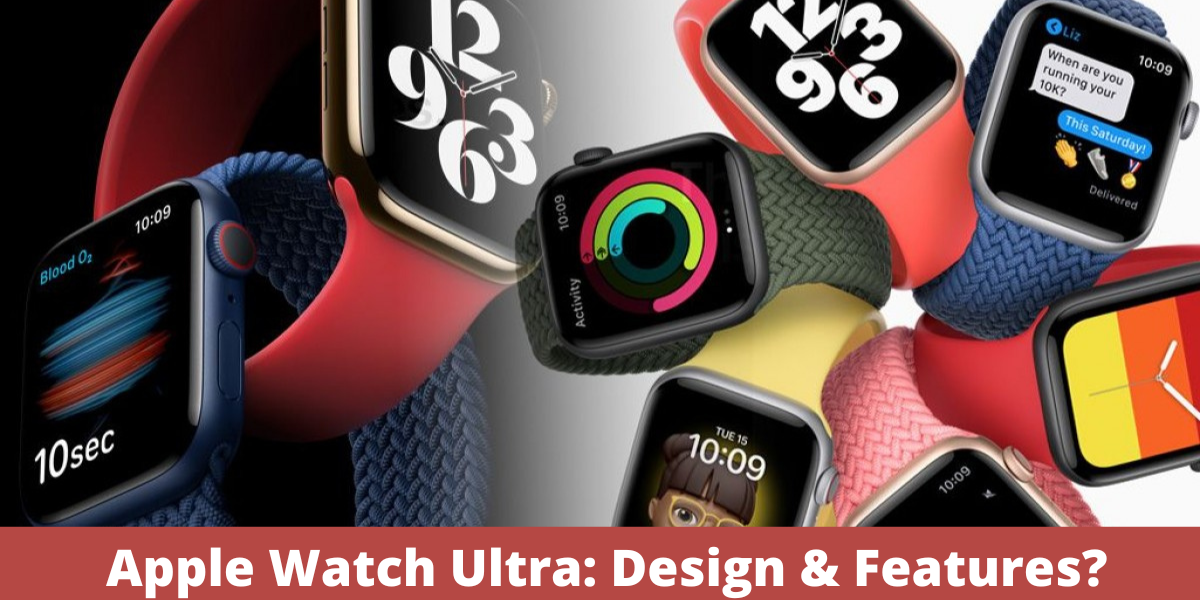 Apple Watch Ultra: Design & Features?