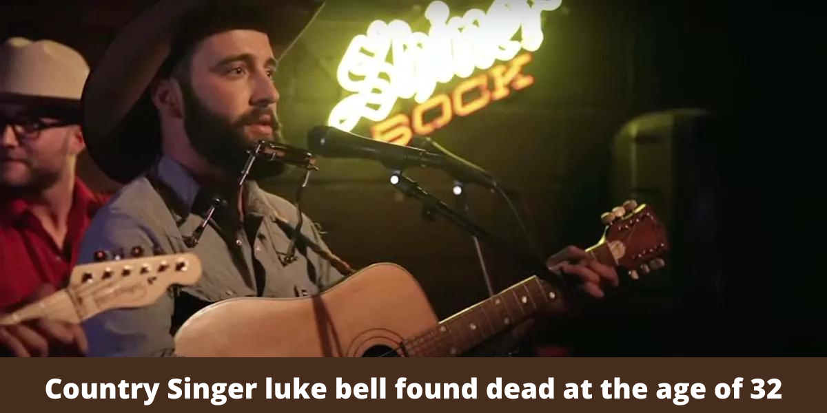 Country Singer luke bell found dead at the age of 32