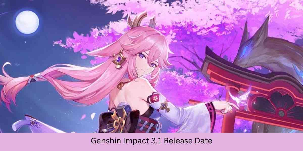 Genshin Impact 3.1 Release Date