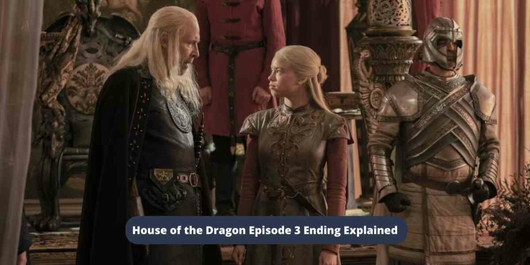 House of the Dragon Episode 3 Ending Explained