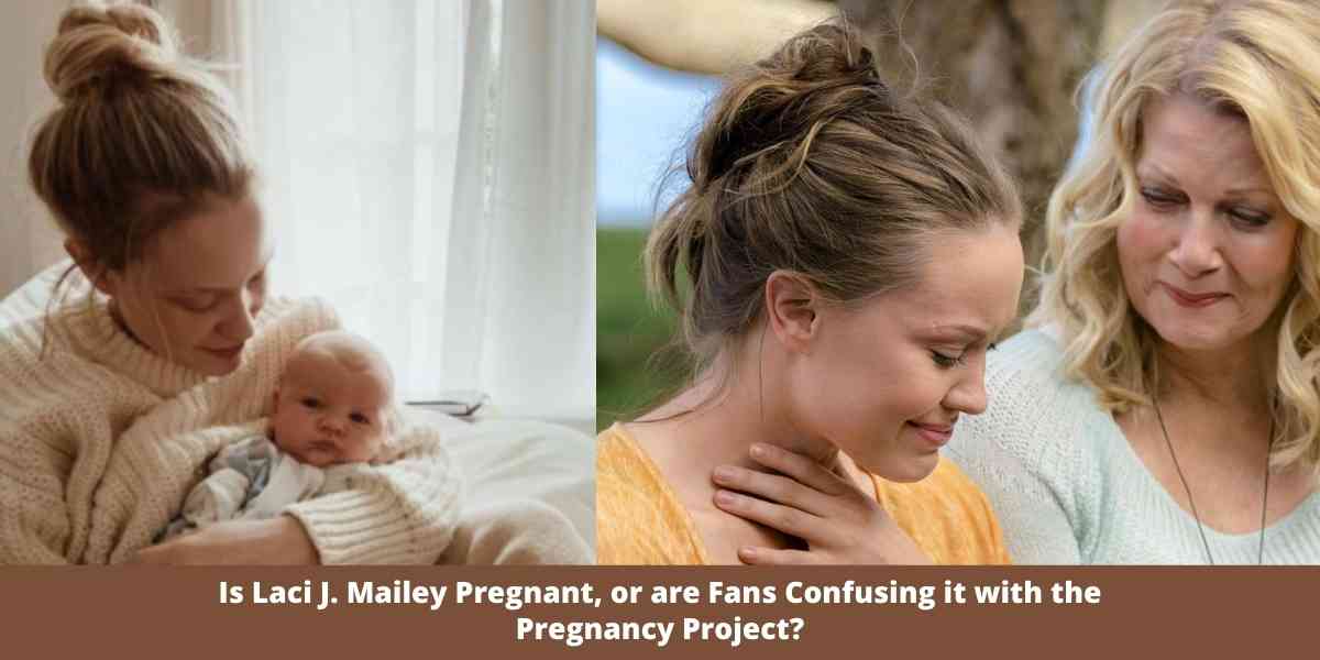 Is Laci J. Mailey Pregnant, or are Fans Confusing it with the Pregnancy Project?