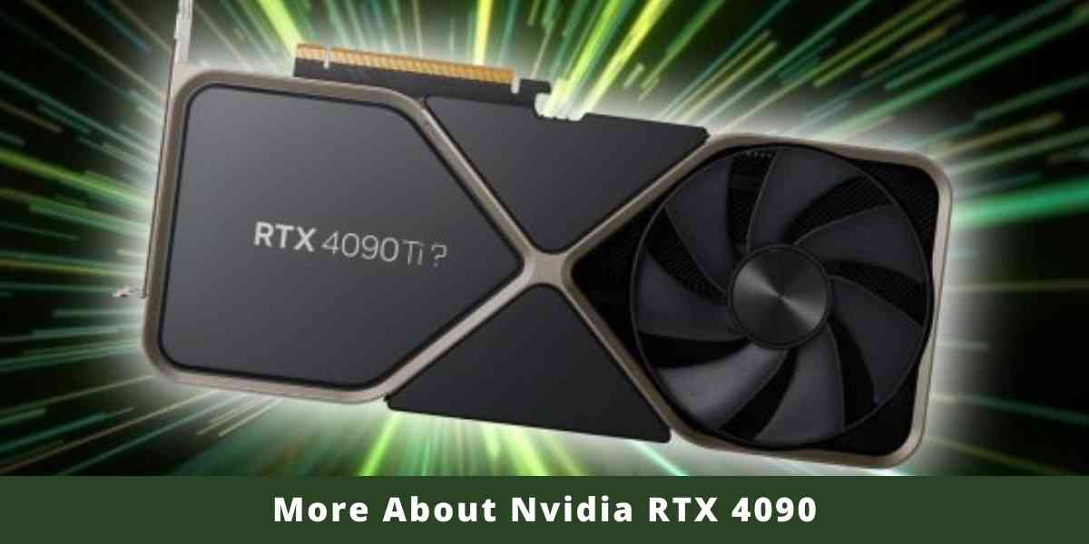 More About Nvidia RTX 4090