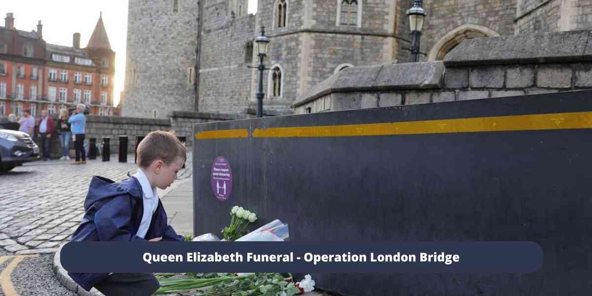 Queen Elizabeth Funeral - Operation London Bridge