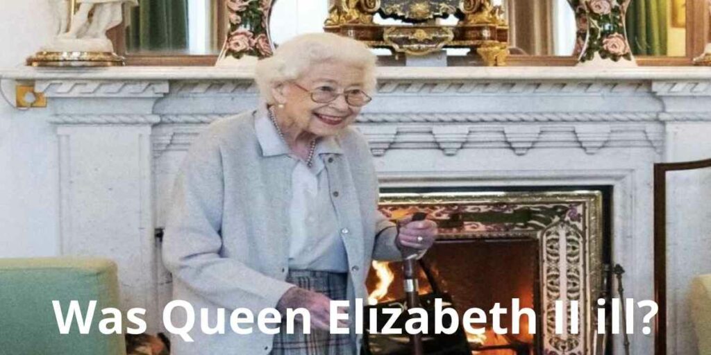 Was Queen Elizabeth II ill