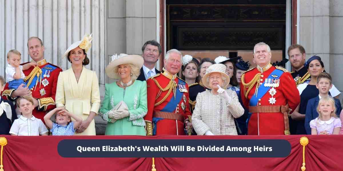 Queen Elizabeth's Wealth Will Be Divided Among Heirs