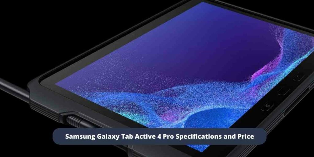 Samsung Galaxy Tab Active 4 Pro Specifications And Price