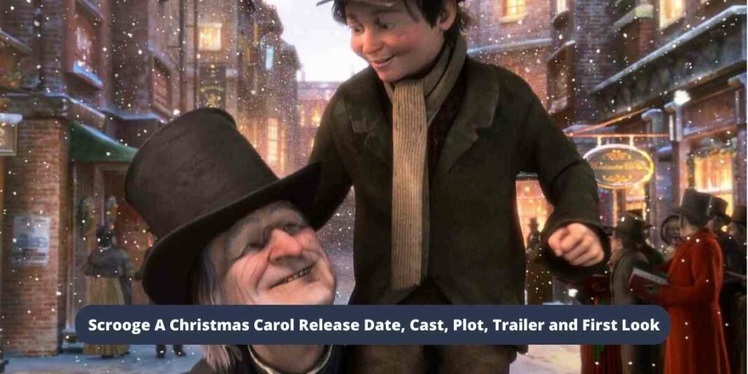 Scrooge A Christmas Carol Release Date, Cast, Plot, Trailer and First Look