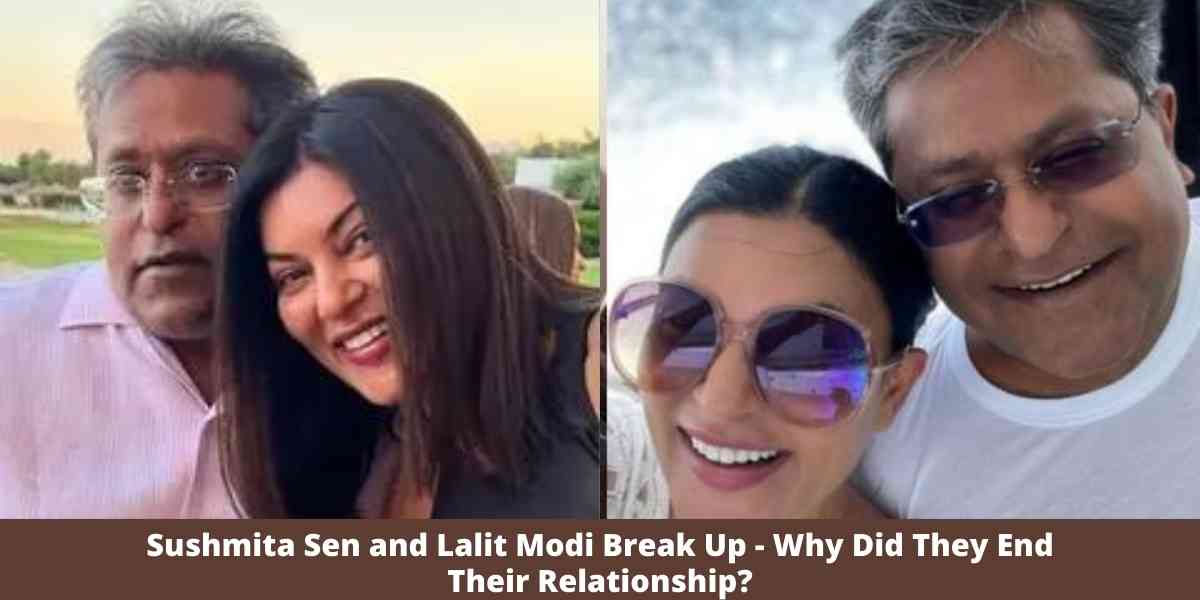 Sushmita Sen and Lalit Modi Break Up - Why Did They End Their Relationship?