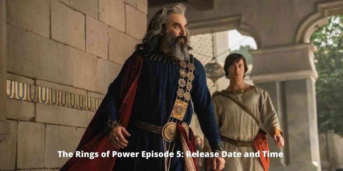 The Rings of Power Episode 5: Release Date and Time 