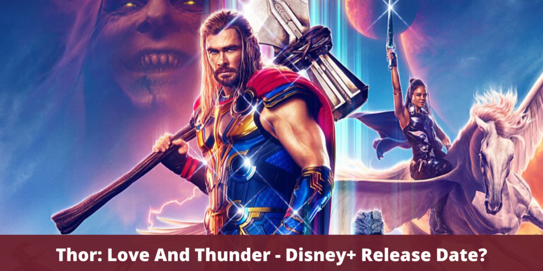 Thor Love And Thunder - Disney+ Release Date